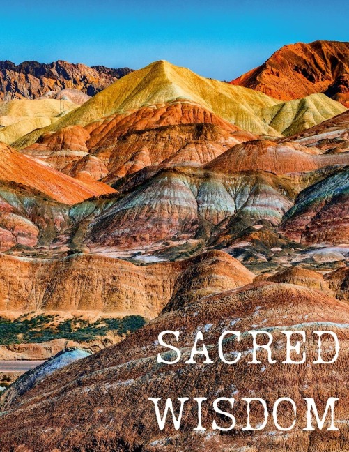 SACRED WISDOM: 3 month Journey Integration Guide