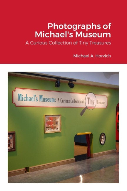 The Photographs of Michaels Museum: A Curious Collection of Tiny Treasures