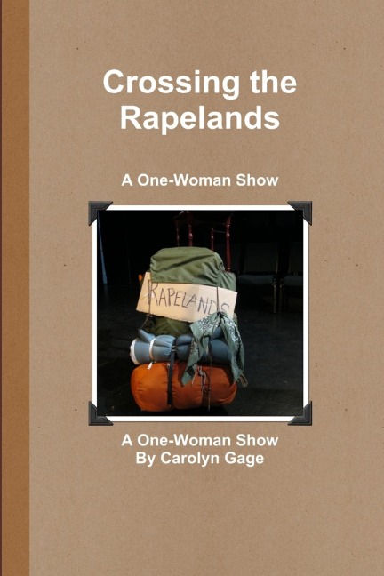 Crossing the Rapelands: A One-Woman Show