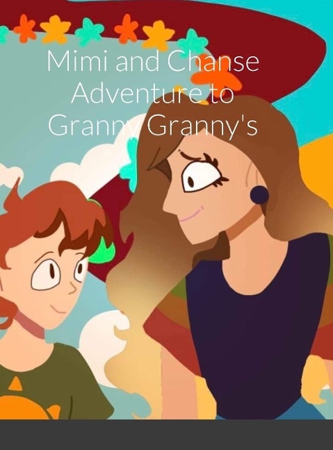 Mimi and Chanse Adventure to Ganny Grannys