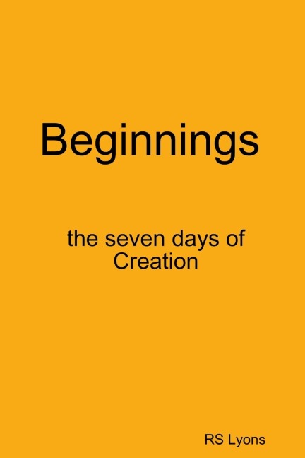 Beginnings: The Seven Days of Creation