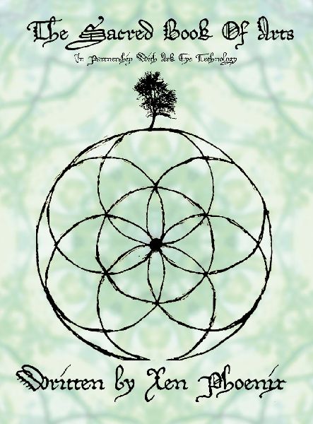 The Sacred Book Of Arts: Written By Xen Phoenix
