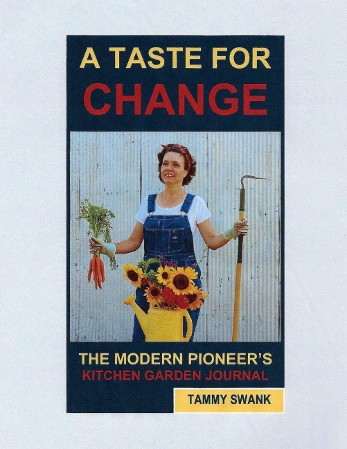 A Taste for Change, the Modern Pioneers Kitchen Garden Journal