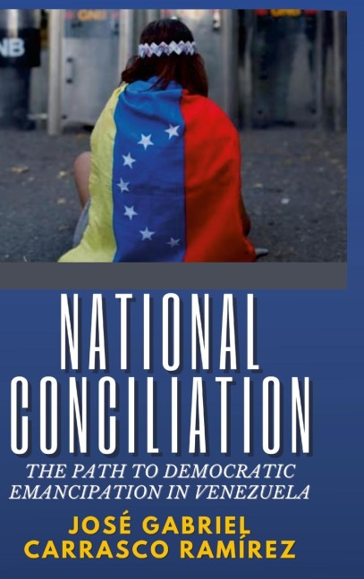 NATIONAL CONCILIATION: The Path to democratic emancipation in Venezuela