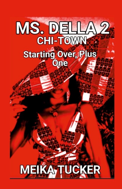 MS. DELLA 2: CHI-TOWN  Starting Over Plus One  NEW BEGINNINGS