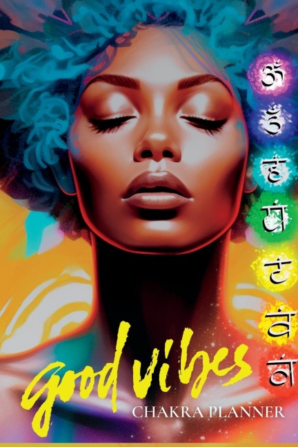 Good Vibes: Harmonize Your Life, The Chakra Planner
