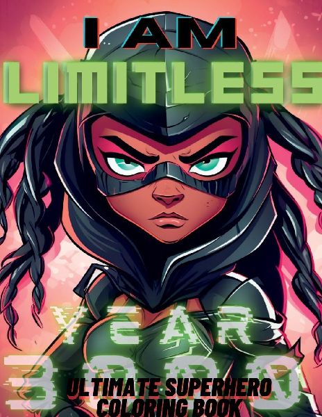 I Am Limitless Ultimate Superhero Coloring Book For Black and Brown Kids Little Heroes Edition: Coloring Book For Little Black and Brown Boys and Girls (Black and Latino Kids Coloring Books