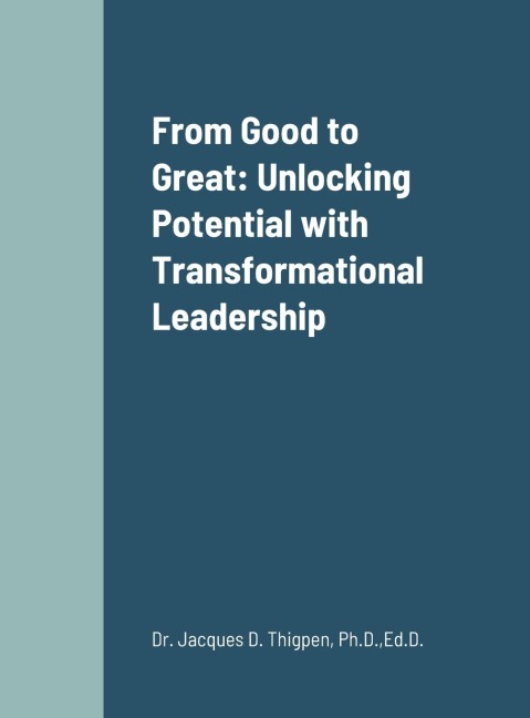 From Good to Great: Unlocking Potential with Transformational Leadership