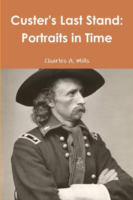 Custers Last Stand: Portraits in Time