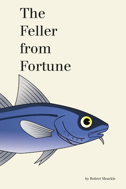The Feller from Fortune: a novel