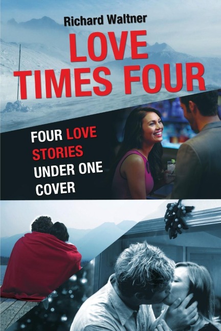 LOVE TIMES FOUR: FOUR LOVE STORIES UNDER ONE COVER