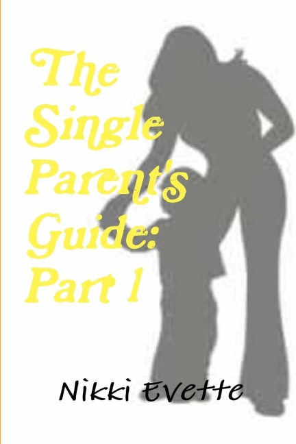 The Single Parents Guide: Part 1