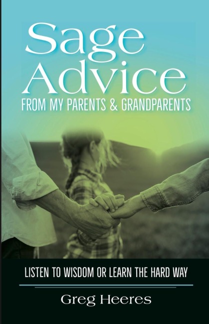 Sage Advice: Listen to wisdom or learn the hard way