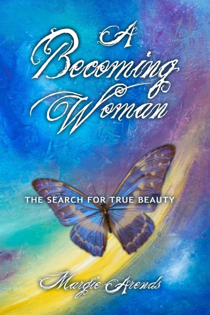 A Becoming Woman: The Search for True Beauty