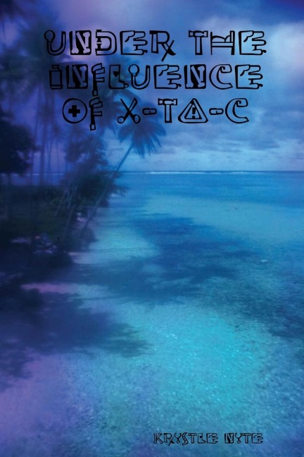 under the influence of X-TA-C