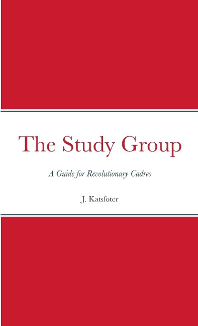 The Study Group: A Guide for Revolutionary Cadres