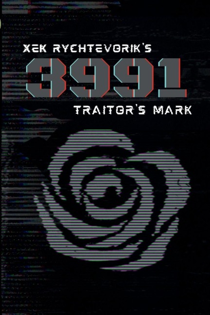 Xek Rychtevoriks 3991: Traitors Mark