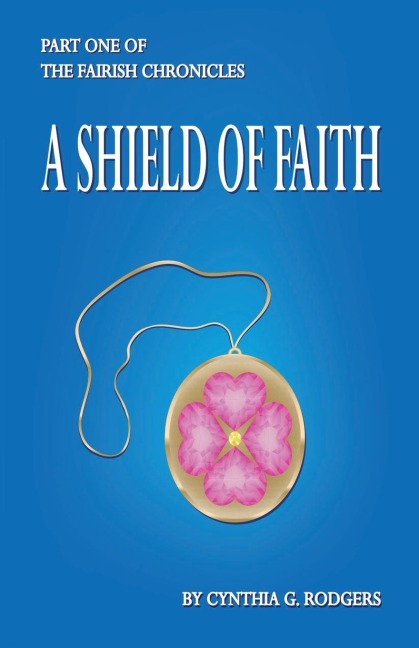 Part One of The Fairish Chronicles: A Shield of Faith