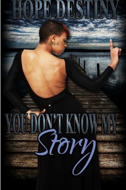 You Dont Know...My Story