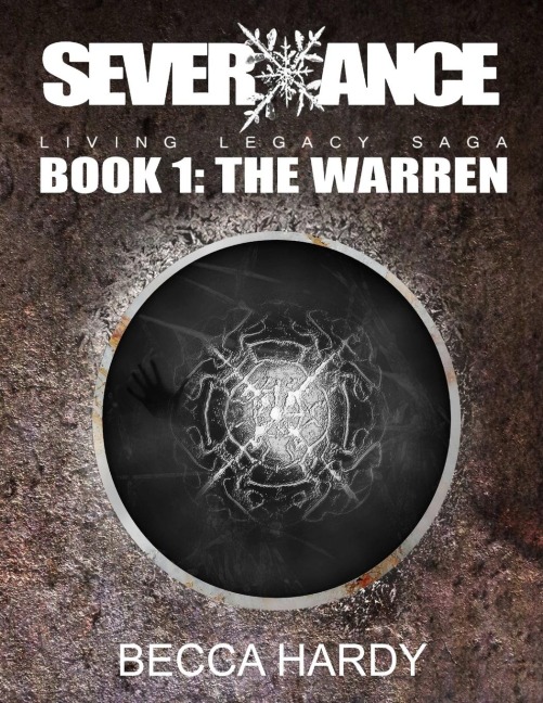 SEVERXANCE Living Legacy Saga - Book One: The Warren