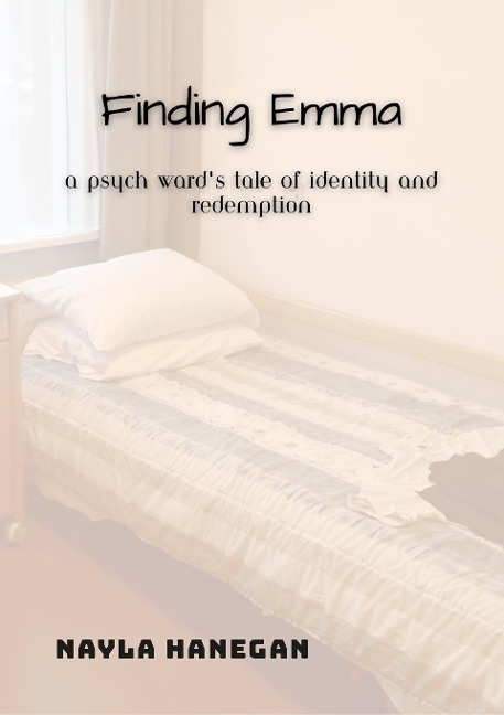 Finding Emma: A Psych Ward's Tale of Identity and Redemption