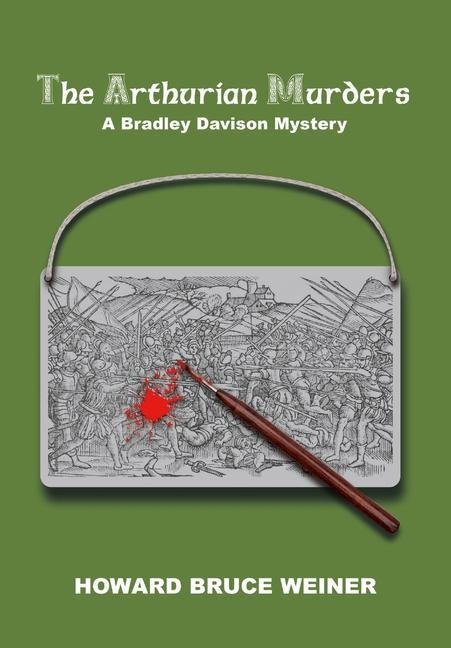 The Arthurian Murders: A Bradley Davison Mystery