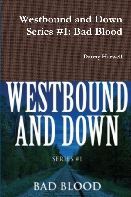 Westbound and Down Series #1: Bad Blood