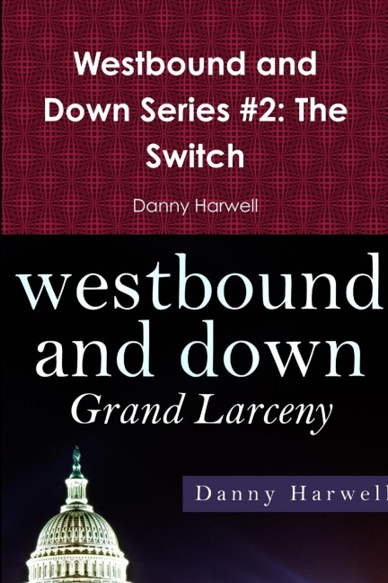 Westbound and Down Series #2: The Switch