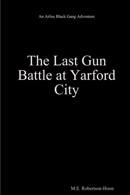 The Last Gun Battle  At Yarford City