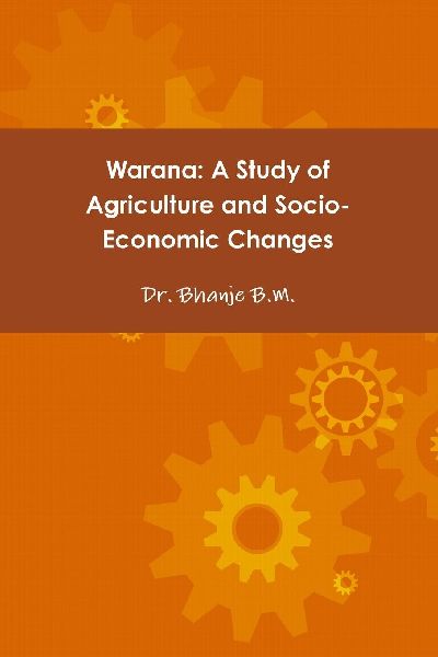 Warana: A Study of Agriculture and Socio-Economic Changes