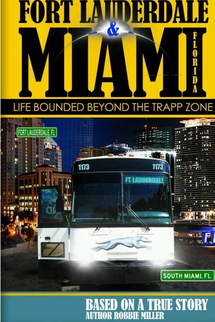 FT. LAUDERDALE & MIAMI, FLORIDA-LIFE BOUNDED BEYOND THE TRAPP ZONE