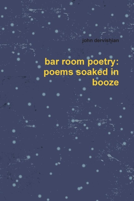 bar room poetry: poems soaked in booze
