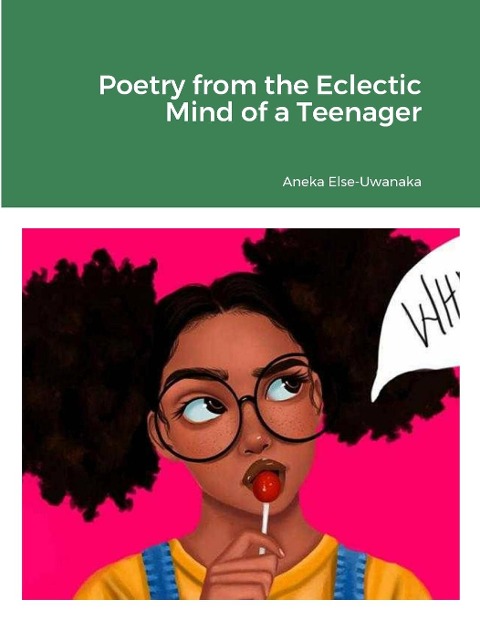 Poetry from the Eclectic Mind of a Teenager