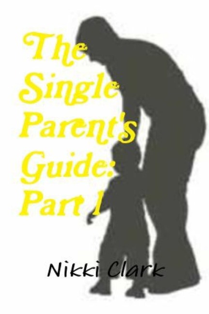 The Single Parents Guide: Part 1