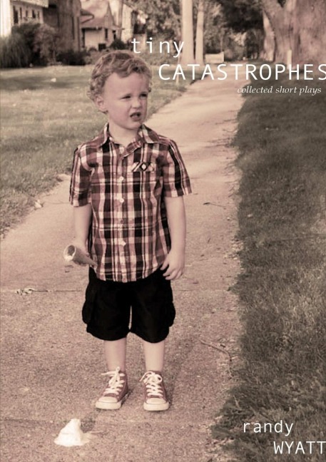 Tiny Catastrophes: collected short plays