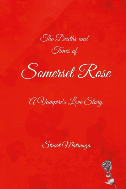 Somerset Rose: A Vampires Love Story
