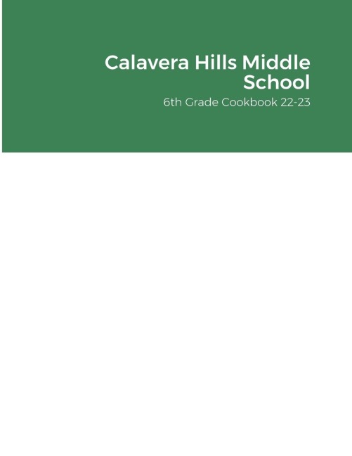 Calavera Hills Middle School 6th Grade Cookbook 22-23