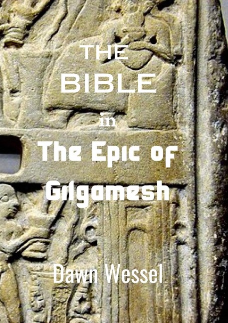 THE BIBLE in THE EPIC OF GILGAMESH