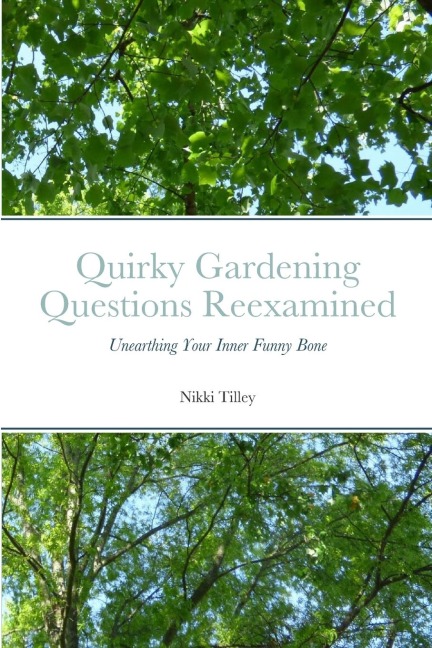 Quirky Gardening Questions Reexamined: Unearthing Your Inner Funny Bone