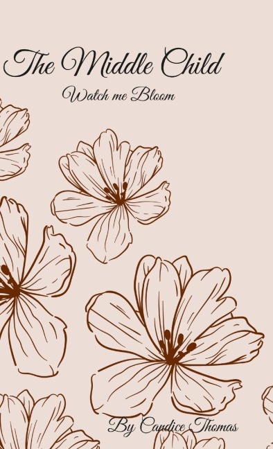 The Middle Child: Watch me Bloom