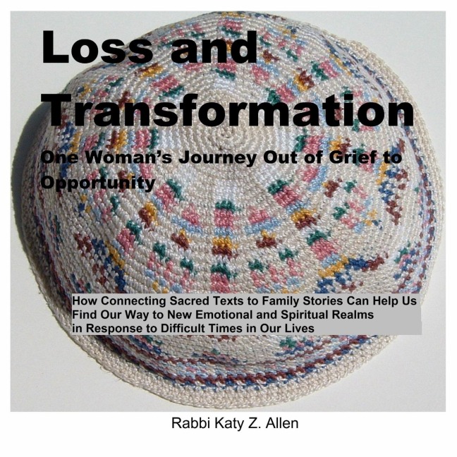 Loss and Transformation: One Womans Journey out of Grief  to Opportunity