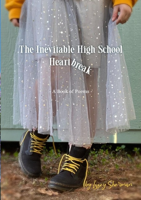 The Inevitable Highschool Heartbreak: A Book of Poems