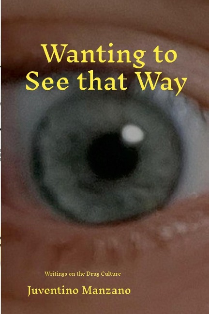 Wanting to See that Way: Monographs on the Mexican Drug Culture and an Entheogen plus Two