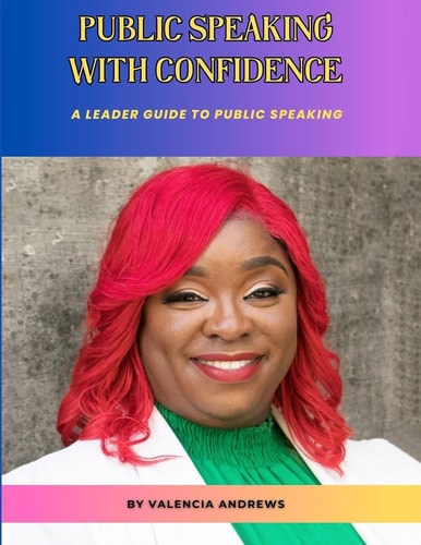 Public Speaking With Confidence A Leaders Guide to Public Speaking