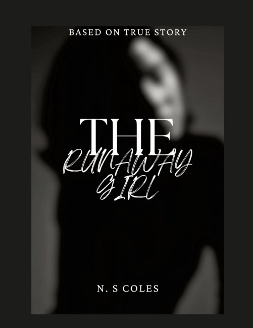 THE RUNAWAY GIRL: BASED ON A TRUE STORY