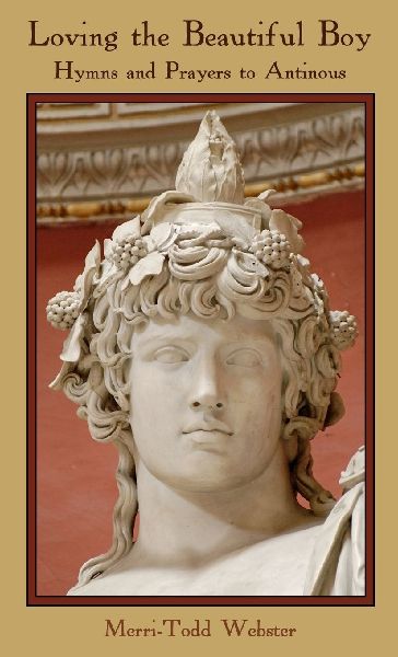Loving the Beautiful Boy: Hymns and Prayers to Antinous