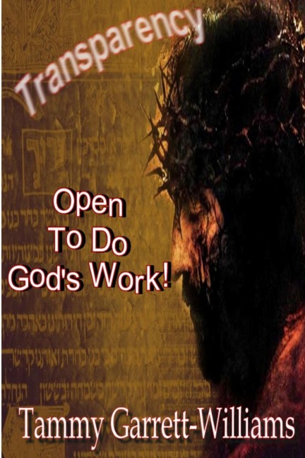 Transparency: Open to Do Gods Work!