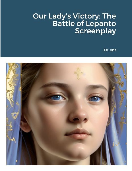 Our Ladys Victory: The Battle of Lepanto Screenplay