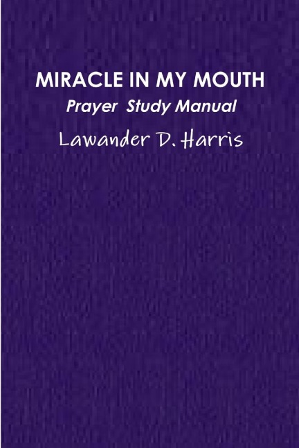 MIRACLE IN MY MOUTH PRAYER  STUDY MANUAL