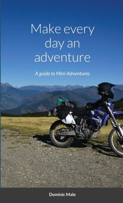 Make every day an adventure: A guide to Mini-Adventures